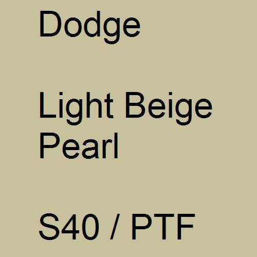 Dodge, Light Beige Pearl, S40 / PTF.